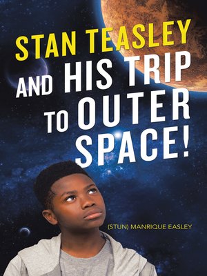 cover image of Stan Teasley and His Trip to Outer Space!